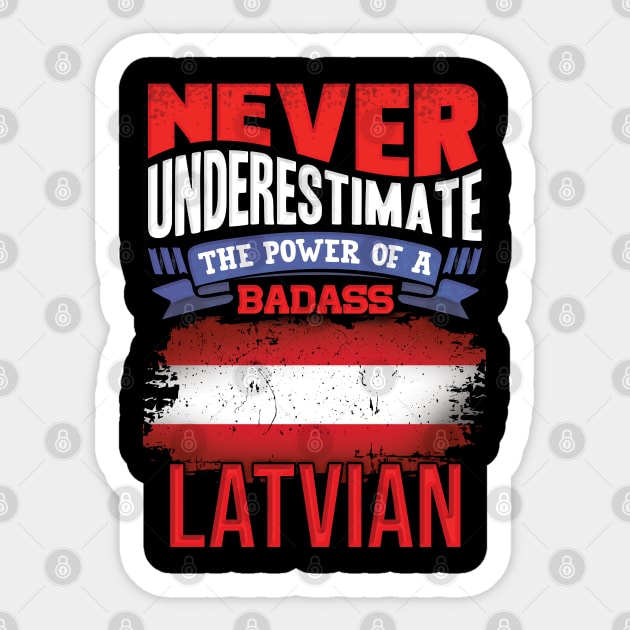 Never Underestimate The Power Of A Badass Latvian - Gift For Latvian With Latvian Flag Heritage Roots From Latvia Sticker by giftideas